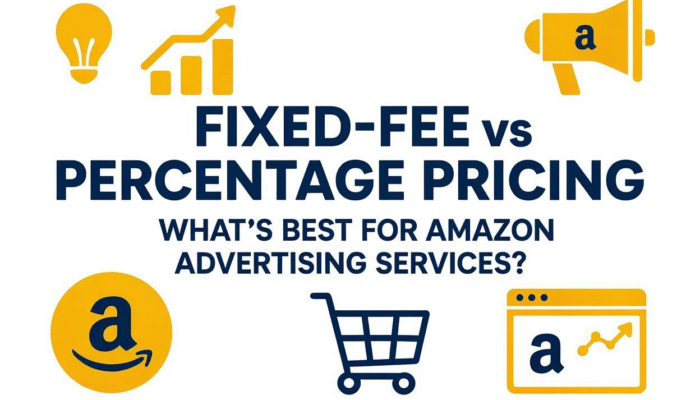 Fixed-Fee vs Percentage Pricing – What’s Best for Amazon Advertising Services?